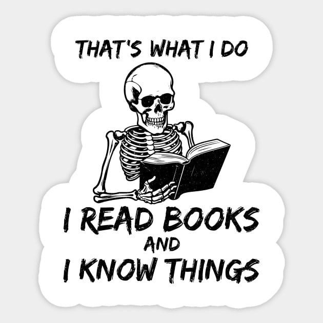 That's What I Do I Read Books And I Know Things skeleton vintage Sticker by KB Badrawino
